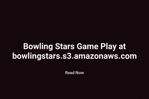 Bowling Stars Game at bowlingstars.s3.amazonaws.com